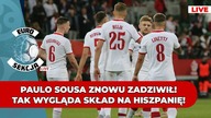 HISZPANIA - POLSKA.  SZALEŃSTWO SOUSY! TAK WYGLADA SKŁAD