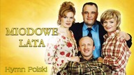 Miodowe lata - Hymn Polski