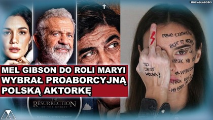 MEL GIBSON DO ROLI MARYI WYBRAŁ PROABORCYJNA POLSKA AKTORKE.  SKANDAL MIŁOSIERDZIA.