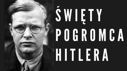ŚWIADEK CHRYSTUSA W CZASACH ANTYCHRYSTA | Dietrich Bonhoeffer (Część 1/3) | Fabian Błaszkiewicz