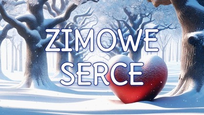 Zimowe serce, w SOBOTĘ dla Ciebie 