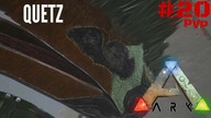 ARK Survival Evolved - Nowy Quetz i rabowanie PVP #20