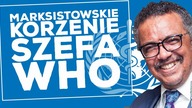 Marksistowskie korzenie szefa WHO
