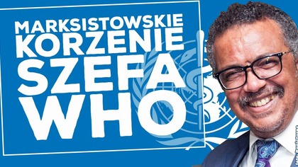 Marksistowskie korzenie szefa WHO