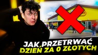 JAK PRZETRWAĆ DZIEŃ ZA 0 ZŁOTYCH