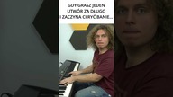  Gdy grasz jeden utwór za długo i ZACZYNA CI RYĆ BANIĘ 