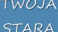 Twoja Stara!