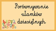 Porównywanie ułamków dziesiętnych