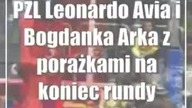 PZL Leonardo Avia i Bogdanka Arka z porażkami na koniec rundy zasadniczej
