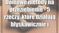 Domowe metody na przeziębienie - 5 rzeczy, które działają błyskawicznie i skutecznie