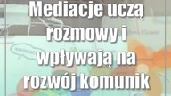 Mediacje uczą rozmowy i wpływają na rozwój komunikacji