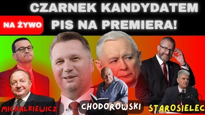 Michalkiewicz, Chodorowski, Starosielec - Czarnek kandydatem na premiera! Wojna w Iranie i ceny ropy