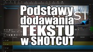 Shotcut - Podstawy dodawania tekstu + dwa efekty / How to correctly add text + two effects