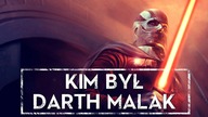Kim był DARTH MALAK [HOLOCRON]