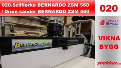 020.Szlifierka BERNARDO ZSM 560 / Drum sander BERNARDO ZSM 560