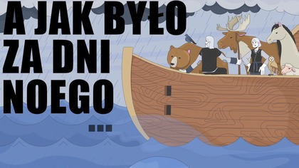 A jak było za dni Noego