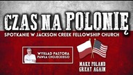 CZAS NA POLONIĘ! Spotkanie w Jackson Creek Fellowship Church w Monee, k. Chicago