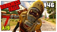 Darkness Falls 7 Days To Die | ELIMINACJA #46 | 7D2D A19 GAMEPLAY