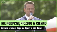 Trzaskowski: Jedno wam obiecam - nie podpiszę niczego w ciemno | Gazeta.pl
