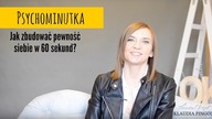 PEWNOŚĆ SIEBIE  i poprawa humoru w 60 sekund.  PsychoMinutka #2