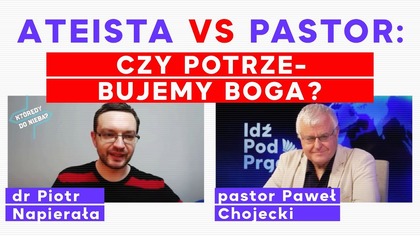 Czy ludzie potrzebują Boga? Czy On w ogóle istnieje? Czy ateiści powinni walczyć z religią? To tylko część wątków, które poruszają w rozmowie ateista i historyk dr Piotr Napierała i pastor Paweł Chojecki, red. nacz. IPP TV, który niegdyś też był ateistą.
 
Całość rozmowy u @drPiotrMNapierala tutaj: https://www.youtube.com/watch?vsPANYY4R5dk

#IPPTV #wywiad #PiotrNapierała #PawełChojecki
----------------------------------------------------
 Napisz: kontakt@idzpodprad.pl 
 Zadzwoń: 536 813 435
 Bądź na bieżąco: http://idzpodprad.pl
 Wesprzyj: https://idzpodprad.pl/wsparcie
 Kup nam kawę: https://buycoffee.to/idzpodpradtv

Zacznij wspierać ten kanał, a dostaniesz te bonusy:
https://www.youtube.com/channel/UCUZ9x49ZuhZt1QVJafMy5rA/join