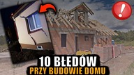 10 Błedow przy BUDOWIE DOMU