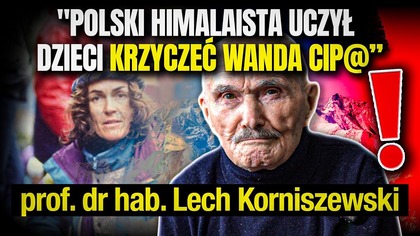 Zazdrościli Wandzie, że była lepsza - prof.  Lech Korniszewski o kulisach polskiego himalaizmu