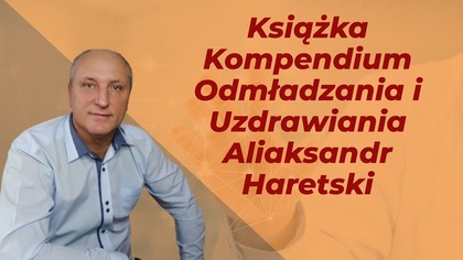 Książka Kompendium Odmładzania i Uzdrawiania Aliaksandr Haretski
