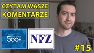 Czytam Wasze Komentarze #15 NFZ, 500 plus, partia Wolność.