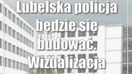 Lubelska policja będzie się budować.  Wizualizacja