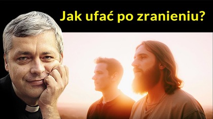 Jak ufać po zranieniu #pawlukiewicz