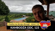 Kambodża - Chatka na skraju dżungli - dzień 135 (odc.  123)