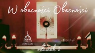 W obecności Obecności - Odcinek 2 - Sakrament Obecności