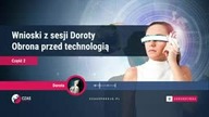 Wglądy Duchowe Dorota - Wnioski z sesji Doroty Obrona przed technologią Część 2