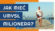 Jak Mieć Umysł Milionera? 5 punktów, które powinny codziennie towarzyszyć w Twoim życiu