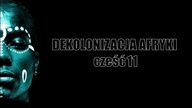 Dekolonizacja Afryki #11 - Mała Wojna Światowa