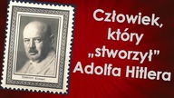 Człowiek, który stworzył Adolfa Hitlera