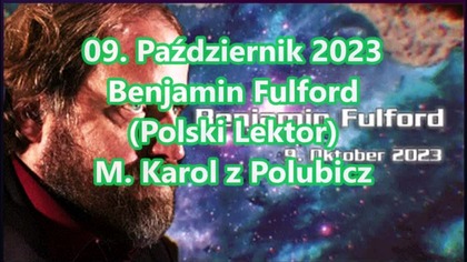 09.10.2023r Benjamin Fulford (Polski Lektor)