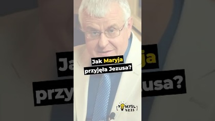 Jak Maryja przyjęła Jezusa? #PomyślDziś odc.  2553