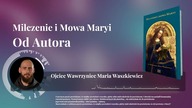 Audiobook Milczenie i Mowa Maryi |Ojciec Wawrzyniec Maria Waszkiewicz | Od Autora | Odcinek 00