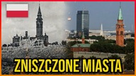 10 NAJBARDZIEJ ZNISZCZONYCH POLSKICH MIAST PRZEZ NIEMCÓW