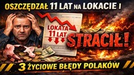Oszczędzał 11 lat na lokacie i STRACIŁ! | 3 życiowe błędy Polaków