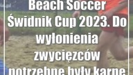 Beach Soccer Świdnik Cup 2023.  Do wyłonienia zwycięzców potrzebne były karne