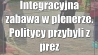 Integracyjna zabawa w plenerze.  Politycy przybyli z prezentami