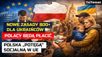 Nowe zasady 800+ dla Ukraińców | Polacy będą płacić | Polska potęgą socjalną w UE