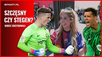Wojciech Szczęsny czy Marc-Andre ter Stegen? Kibice w Barcelonie zdecydowali | Sport.pl