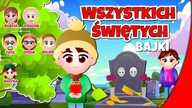 Wszystkich Świętych dla dzieci i Moja Rodzina - Bajki Edukacyjne