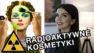 RADIOAKTYWNA uroda - szkodliwe kosmetyki i historia Radium Girls