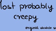 Most probably creepy feat.  Michał Kowalski (original ukulele song)