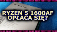 Ryzen 5 1600AF czy Ryzen 5 3600 jaki procesor wybrać? Testy Ryzenów
